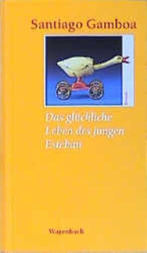 Imagen del vendedor de Das glckliche Leben des jungen Esteban: Roman a la venta por Antiquariat Armebooks