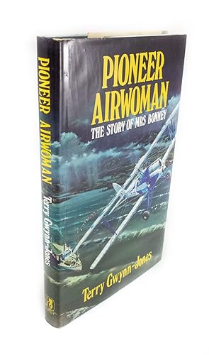 Pioneer Airwoman The Story of Mrs Bonney