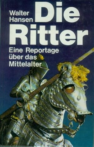 Imagen del vendedor de Die Ritter : e. Reportage ber d. Mittelalter. a la venta por Gabis Bcherlager