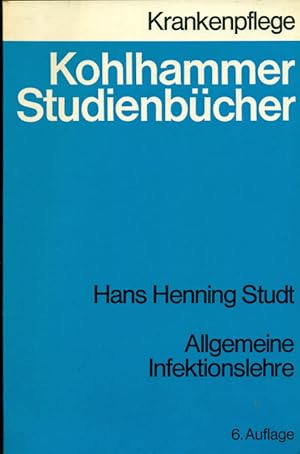 Krankenpflege. Allgemeine Infektionslehre. Klinische Infektionslehre. Mikrobiologie, Serologie un...