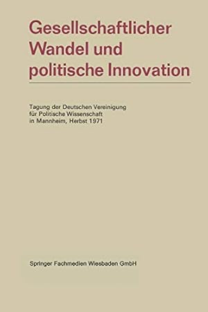Seller image for Gesellschaftlicher Wandel und politische Innovation: Tagung der Deutschen Vereinigung fr Poltische Wissenschaften in Mannheim, Herbst 1971 for sale by Gabis Bcherlager