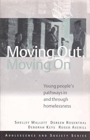 Immagine del venditore per Moving Out, Moving On: Young People's Pathways In and Through Homelessness venduto da Goulds Book Arcade, Sydney