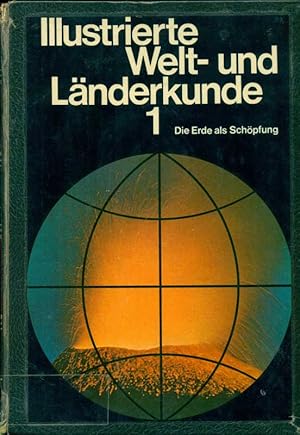 Illustrierte Welt- und Länderkunde. Band 1: Die Erde als Schöpfung.