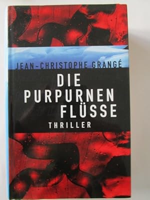 Bild des Verkufers fr Die purpurnen Flsse. Thriller. zum Verkauf von Antiquariat Gisa Hinrichsen