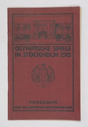 V. Olympiade. Olympische Spiele in Stockholm 1912. (29. Juni - 22. Juli). Programm und allgemeine...