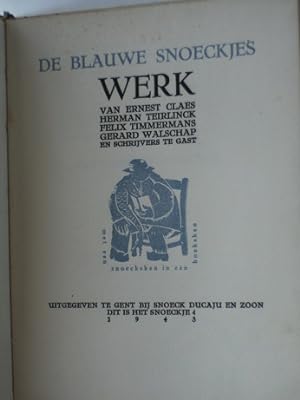 De Blauwe Snoeckjes Werk van Ernst Claes, Herman Teilinck, Felix Timmermans, Gerhard Walschap en ...