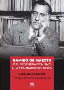 Seller image for RAMIRO DE MAEZTU, DEL REGENERACIONISMO A LA CONTRARREVOLUCIN. for sale by LIBROPOLIS