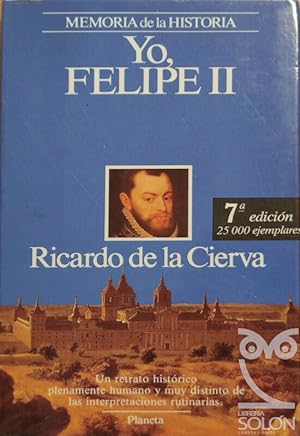 Imagen del vendedor de Yo, Felipe II: las confesiones del Rey al doctor Francisco Terrones a la venta por LIBRERA SOLN