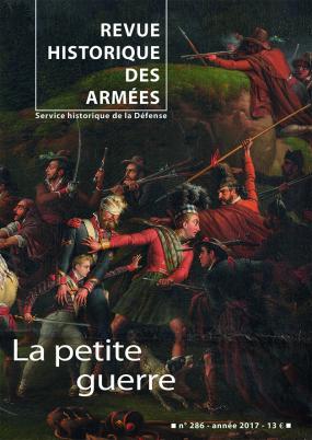 RHA 286 . LA PETITE GUERRE ----- [ Revue Historique des Armées N° 286 - 1er Trimestre 2017 ]