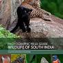 Imagen del vendedor de Photographic Field Guide: Wildlife of South India a la venta por Vedams eBooks (P) Ltd