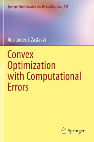 Bild des Verkufers fr Convex Optimization with Computational Errors zum Verkauf von AHA-BUCH GmbH