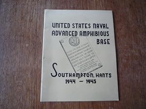 United States Naval Advanced Amphibious Base: Southampton, Hants 1944-1945