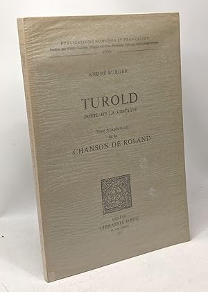 Seller image for Turold pote de la fidlit - essai d'explication de la chanson de Roland - publications romanes et franaise CXLV for sale by crealivres