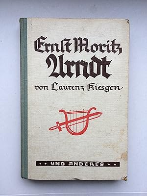 Ernst Moritz Arndt . und anderes. Aus seinen Schriften dargestellt