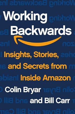 Immagine del venditore per Working Backwards : Insights, Stories, and Secrets from Inside Amazon venduto da AHA-BUCH GmbH