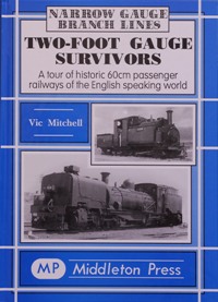 NARROW GAUGE BRANCH LINES - TWO-FOOT GAUGE SURVIVORS