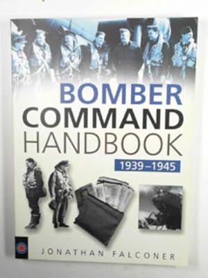 Seller image for The Bomber Command handbook, 1939-1945 for sale by Cotswold Internet Books