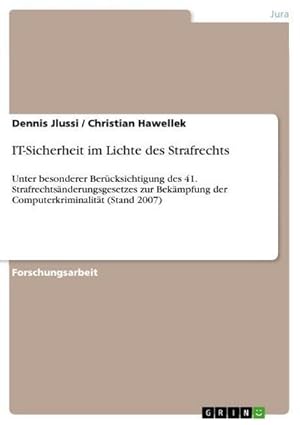 Bild des Verkufers fr IT-Sicherheit im Lichte des Strafrechts : Unter besonderer Bercksichtigung des 41. Strafrechtsnderungsgesetzes zur Bekmpfung der Computerkriminalitt (Stand 2007) zum Verkauf von AHA-BUCH GmbH