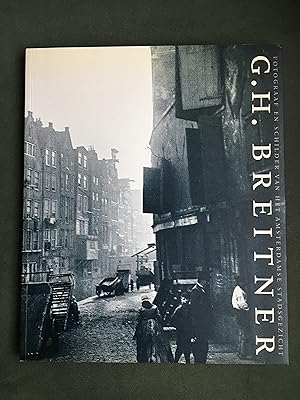 G.H. Breitner Fotograaf en schilder van het Amsterdamse stadsgezicht