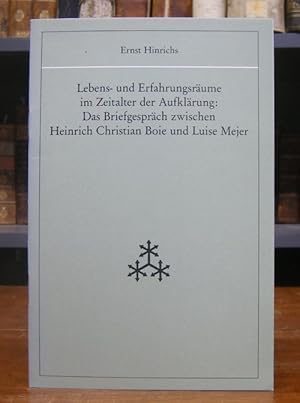 Lebens- und Erfahrungsräume im Zeitalter der Aufklärung: Das Briefgespräch zwischen Heinrich Chri...