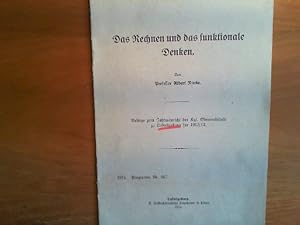 Das Rechnen und das funktionale Denken. Beilage zum Jahresbericht der Königlichen Oberrealschule ...