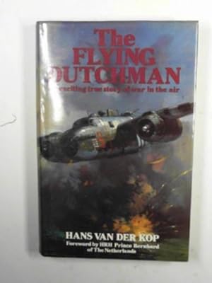 Seller image for The flying Dutchman: an exciting true story of war in the air for sale by Cotswold Internet Books