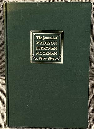 Seller image for The Journal of Madison Berryman Moorman 1850-1851 for sale by My Book Heaven