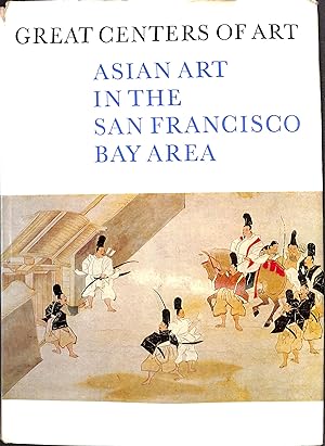 Imagen del vendedor de Asian Art: Museum and University Collections in the San Francisco Bay Area. a la venta por WeBuyBooks