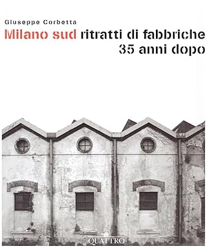 Milano sud ritratti di fabbriche 35 anni dopo