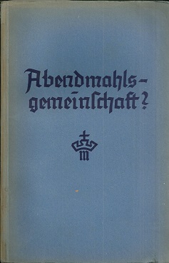 Bild des Verkufers fr Abendmahlsgemeinschaft? Von Hans Asmussen, Helmut Gollwitzer, Friedrich Wilhelm Hopf, Ernst Ksemann, Wilhelm Niesel, Ernst Wolf. zum Verkauf von Antiquariat Axel Kurta