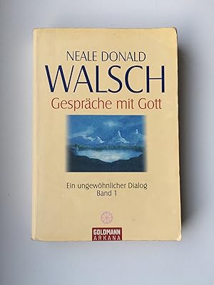 Bild des Verkufers fr Walsch, Neale Donald: Gesprche mit Gott; Band 1, Ein ungewhnlicher Dialog. Goldmann Arkana zum Verkauf von Bildungsbuch