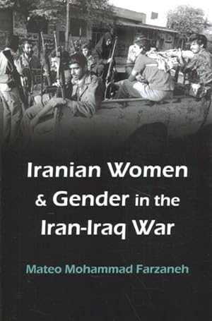 Image du vendeur pour Iranian Women and Gender in the Iran-Iraq War mis en vente par GreatBookPricesUK