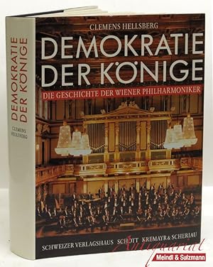 Seller image for Demokratie der Knige. Die Geschichte der Wiener Philharmoniker. for sale by Antiquariat MEINDL & SULZMANN OG