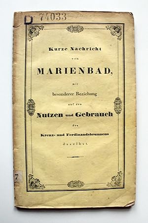 Kurze Nachricht von Marienbad, mit besonderer Beziehung auf den Nutzen und Gebrauch des Kreuz- un...