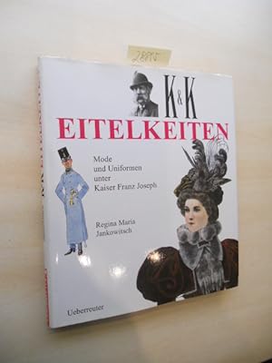 Bild des Verkufers fr K.u.k.-Eitelkeiten. Mode und Uniformen unter Kaiser Franz Joseph. zum Verkauf von Klaus Ennsthaler - Mister Book