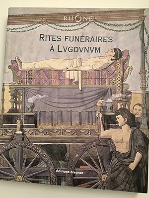 Rites funéraires à Lvgdvnvm sous la direction de Christian Goudineau.