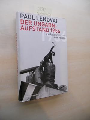 Bild des Verkufers fr Der Ungarnaufstand 1956. die Revolution und ihre Folgen. zum Verkauf von Klaus Ennsthaler - Mister Book
