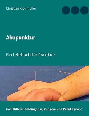 Bild des Verkufers fr Akupunktur : Ein Lehrbuch fr Praktiker zum Verkauf von AHA-BUCH GmbH