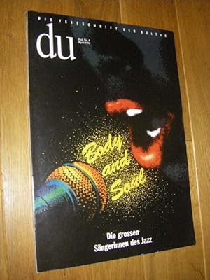 Du. Die Zeitschrift der Kultur. Heft Nr. 4 (614), April 1992: Body and Soul. Die grossen Sängerin...