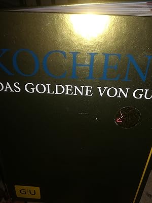 Imagen del vendedor de Kochen, das goldene von GU, Rezepte zum Glnzen und Geniessen a la venta por Verlag Robert Richter