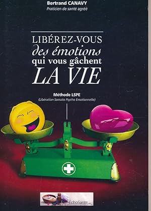 Image du vendeur pour Librez vous des motions qui vous gchent la vie. Mthode LSPE mis en vente par LIBRAIRIE GIL-ARTGIL SARL