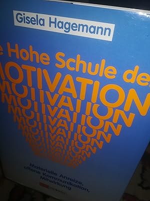 Bild des Verkufers fr Die hohe Schule der Motivation, Materielle Anreize, offene Kommunikation, Mitwirkung zum Verkauf von Verlag Robert Richter