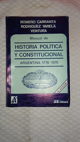 Bild des Verkufers fr MANUAL DE HISTORIA POLTICA Y CONSTITUCIONAL ARGENTINA 1776-1976 zum Verkauf von Ernesto Julin Friedenthal