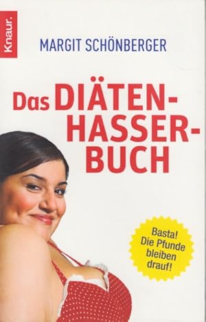 Bild des Verkufers fr Das Ditenhasser-Buch : Basta! Die Pfunde bleiben drauf!. zum Verkauf von TF-Versandhandel - Preise inkl. MwSt.
