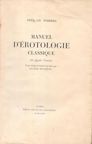 Manuel d'Érotologie classique (De figuris veneris). Texte intégral traduit du latin par Alcide Bo...