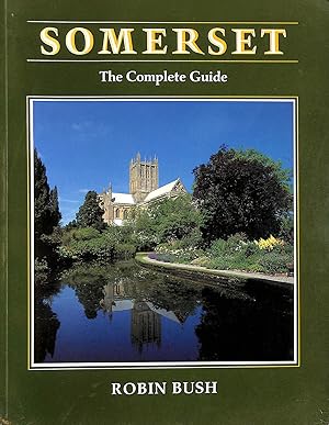 Seller image for Somerset: The Complete Guide for sale by M Godding Books Ltd