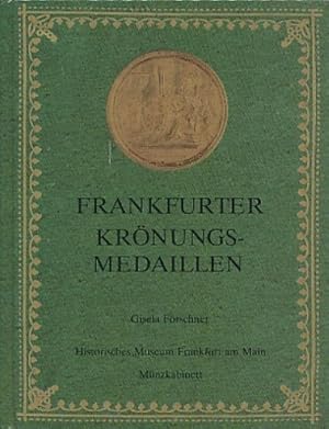 Image du vendeur pour Frankfurter Krnungsmedaillen aus den Bestnden des Mnzkabinetts. mis en vente par Antiquariat Bernhardt