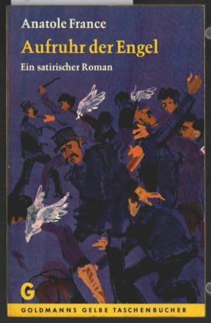 Aufruhr der Engel : Roman. [Aus d. Franz. ins Dt. übertr. von Rudolf Leonhard] / Goldmanns gelbe ...