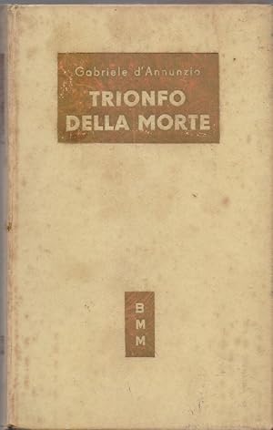 Image du vendeur pour Trionfo della morte - Gabriele D'Annunzio mis en vente par libreria biblos