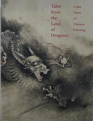 Bild des Verkufers fr Tales from the Land of Dragons: 1,000 Years of Chinese Paintings zum Verkauf von Mare Booksellers ABAA, IOBA